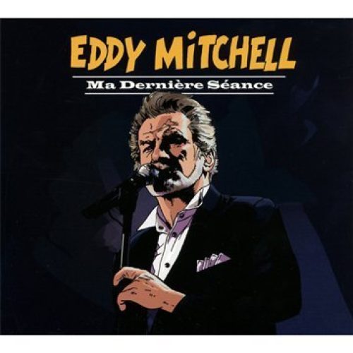 Ma Derniere Seance by Eddy Mitchell