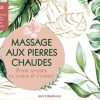 Massages aux pierres chaudes: Pour apaiser le corps & l'esprit