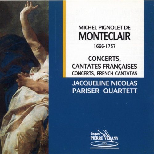 Michel Pignolet De Monteclair : Concerts et cantates francaise