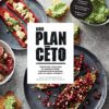 Mon plan Céto - Réussir son régime cétogène en 12 étapes