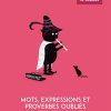 Mots, expressions et proverbes oubliés