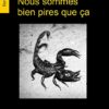 Nous sommes bien pires que ça