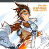 Overwatch : un livre de coloriage pour adultes