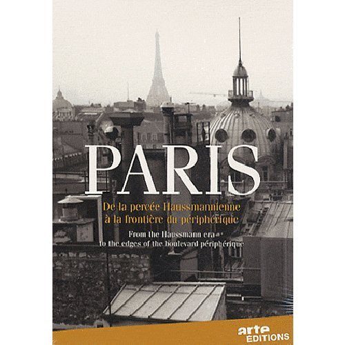 Paris : de la Percee Haussmannienne a la Frontière du Peripherique