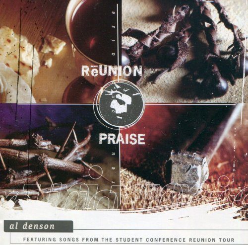 Reunion Praise – Al Denson (Featuring Songs From The Student Conference Reunion Tour)