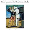 Rires prodigues : Rire et jouissance chez Marx, Freud et Kafka
