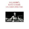 Salammbô, raté comme un chef-d'oeuvre