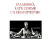 Salammbô, raté comme un chef-d'oeuvre – Image 3