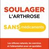Soulager l'arthrose sans médicaments: Les réflexes naturels, les exercices et l'alimentation pour un quotidien ... – Image 3