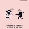 Une brève histoire de l'orthographe