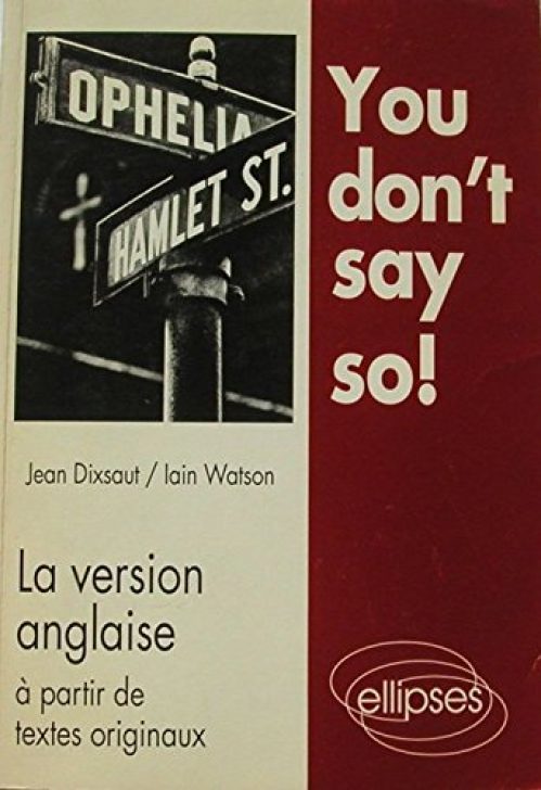 You don't say so la version anglaise a partir de textes originaux