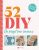 52 DIY – Un projet par semaine