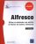 Alfresco – Utiliser et administrer une solution de Gestion de Contenu d'Entreprise (2e édition)