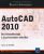 AutoCAD 2010 – Des fondamentaux à la présentation détaillée