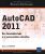 AutoCAD 2011 – Des fondamentaux à la présentation détaillée