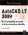 AutoCAD LT 2009 – De la conception au dessin et à la présentation détaillée