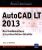 AutoCAD LT 2013 – Des fondamentaux à la présentation détaillée