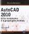 Autocad 2010 – de los fundamentos a la presentacion detallada