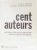 Cent auteurs; anthologie de littérature française de Belgique.