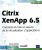 Citrix XenApp 6.5 – Concepts et mise en oeuvre de la virtualisation d'applications