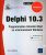 Delphi 10.3 – Programmation orientée objet en environnement Windows