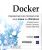 Docker – Déploiement de microservices sous Linux ou Windows (Docker Swarm, Docker Compose, Docker Machine)