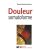 Douleur somatoforme: Syndrome douloureux somatoforme persistant : diagnostic, clinique, traitement et problématique de la prise en charge par les assurances sociales