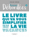 Femmes débordées – Le livre qui va vous simplifier la vie en vacances
