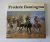 Frederic Remington: Paintings, Drawings, and Sculpture in the Amon Carter Museum and the Sid W. Richardson Foundation Collections