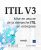 ITIL V3 – Mise en oeuvre de la démarche ITIL en entreprise