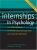 Internship in Psychology 2007-2008: The Apags Workbook for Writing Successful Applications and Finding the Right Match