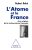 L'Atome et la France: Aux origines de la technoscience française