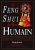 LE FENG SHUI DE L'ETRE HUMAIN. Harmonisation du corps et de l'esprit pour une vie meilleure