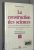 La Construction des sciences: [introduction à la philosophie et à l'éthique des sciences