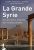 La Grande Syrie: Des premiers empires aux révoltes arabes