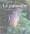 La palombe: Et ses chasses