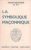 La symbolique maçonnique ou l'art royal remis en lumière et restitué selon les règles de la symbolique ésotérique et traditionnelle