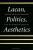 Lacan, Politics, Aesthetics (Suny Series in Psycho