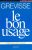 Le Bon usage : Grammaire française avec des remarques sur la langue française d'aujourd'hui