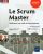 Le Scrum Master – Maîtriser son rôle et ses missions