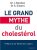 Le grand mythe du choléstérol