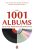 Les 1001 albums qu'il faut avoir écoutés dans sa vie : Rock, hip-hop, soul, dance, world-music, pop, techno…