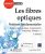 Les fibres optiques – Notions fondamentales (Câbles, Connectique, Composants, Protocoles, Réseaux…) (3e édition)