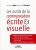 Les outils de la communication écrite et visuelle: Maîtriser les méthodes de base pour rédiger, illustrer et structurer vos messages. Savoir réaliser … des exposés visuellement convaincants.