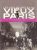 Les vies secrètes du vieux Paris – Le livre d'or des petites gens, des mauvais garçons et des filles de joie.