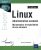 Linux – Administration avancée – Maintenance et exploitation de vos serveurs (2e édition)