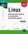 Linux – Administration système et exploitation des services réseau (4e édition)