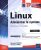 Linux – Administrez le système – Exercices et corrigés (3e édition)