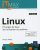 Linux – Cours et exercices corrigés – Principes de base de l'utilisation du système (3e édition)