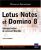 Lotus Notes et Domino 8 – Administration de serveurs Domino